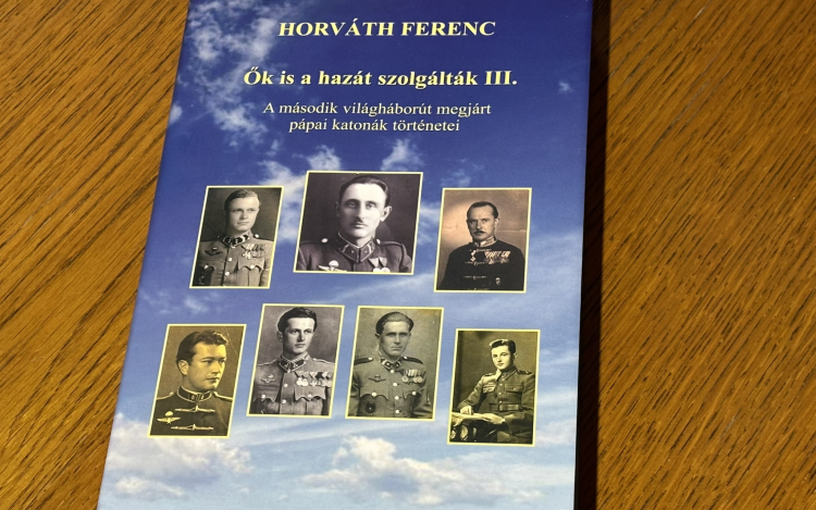 Pápai katonasorsok, immáron harmadik kötetben!