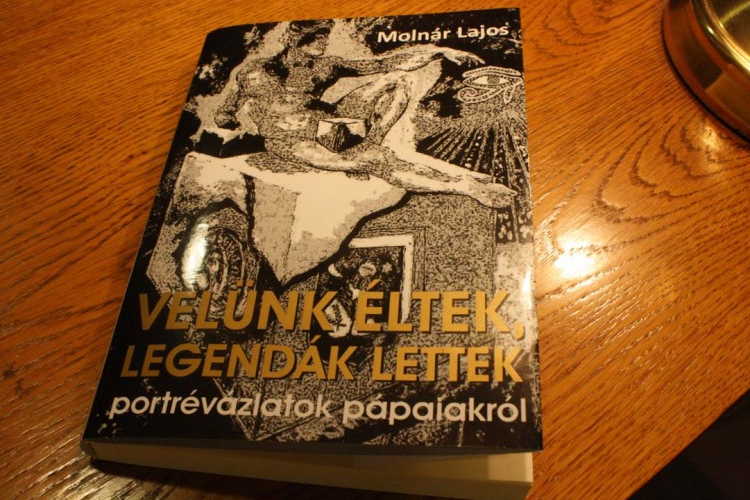 Velünk éltek, legendák lettek - Portrévázlatok pápaiakról