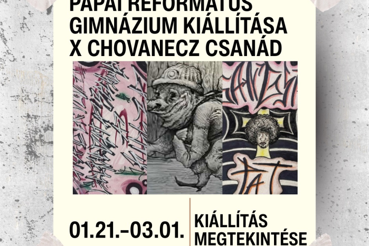 Pápai Református Gimnázium kiállítása X Chovanecz Csanád