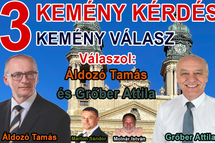 3 Kemény Kérdés: Áldozó Tamás és Grőber Attila válaszol