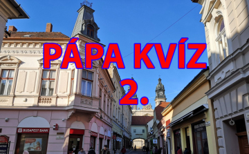 Mennyire ismeri Pápa városát? Pápa-Kvíz 2.